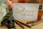 Load image into Gallery viewer, Eyebrows - The Only Thing You Can Get Into Shape Without Exercising Bag
